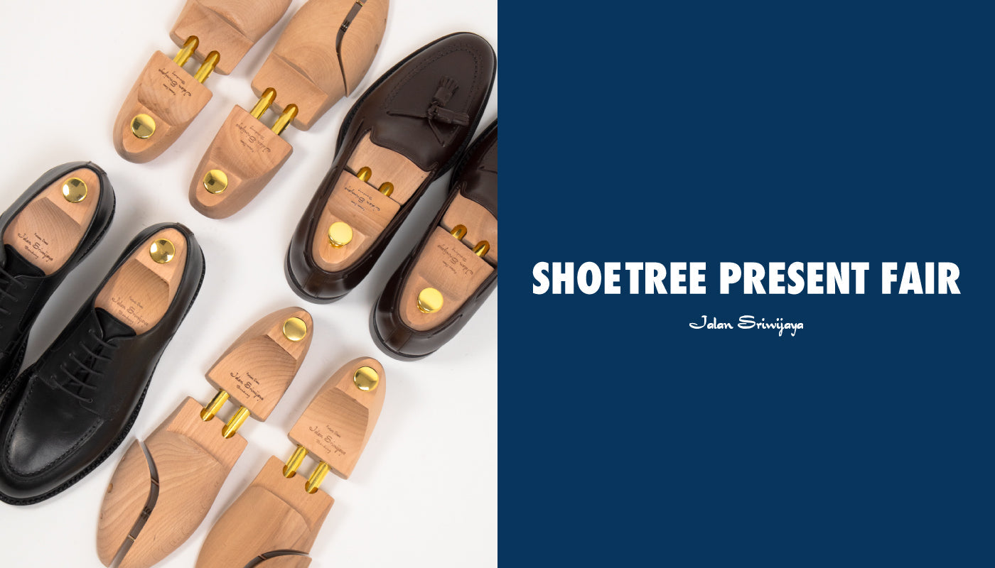 Jalan Sriwijaya | Shoetreeプレゼントフェア – GMT inc. 公式