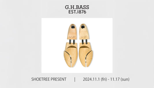 【会期終了】G.H.BASS | Shoetree Present Fair