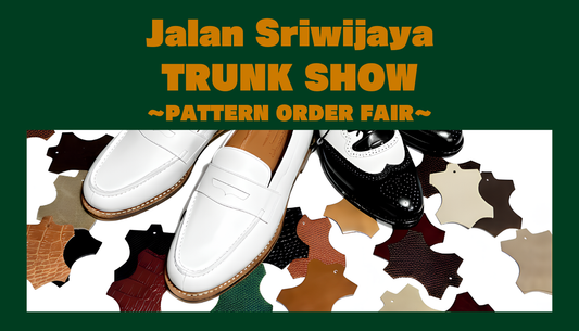あなただけの特別な一足を　Jalan Sriwijaya パターンオーダーフェア