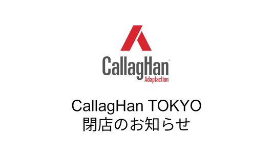 CallagHan TOKYO 閉店のお知らせ